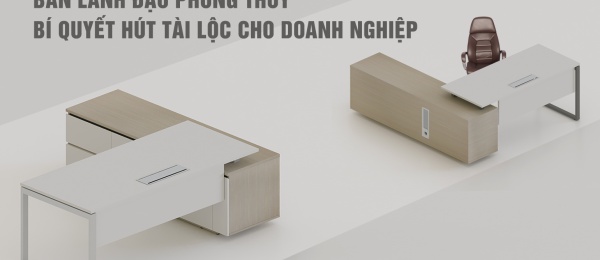Bàn Lãnh Đạo Phong Thủy, Bí Quyết Hút Tài Lộc Cho Doanh Nghiệp